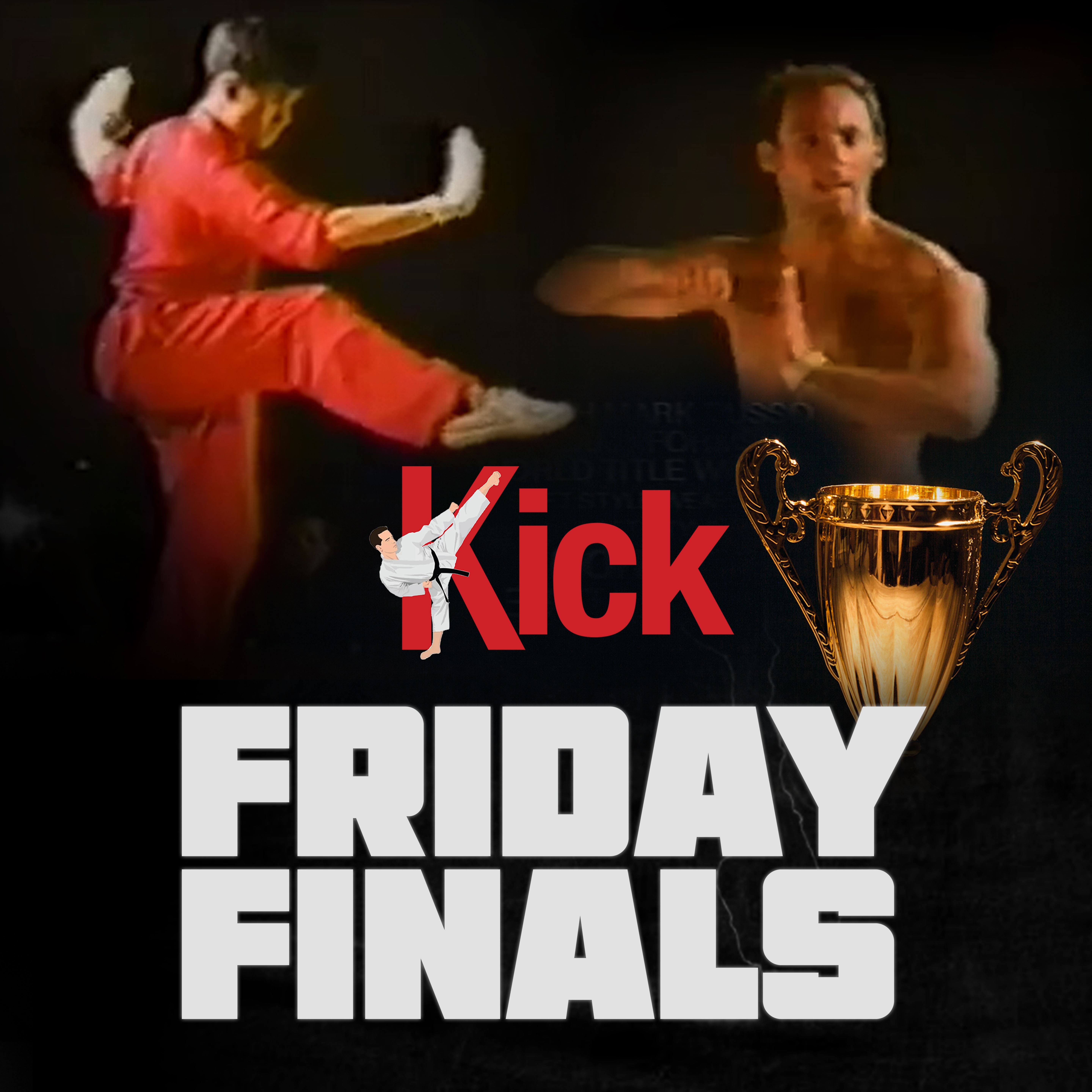 #3 - Kick Episode 6: Friday Finals