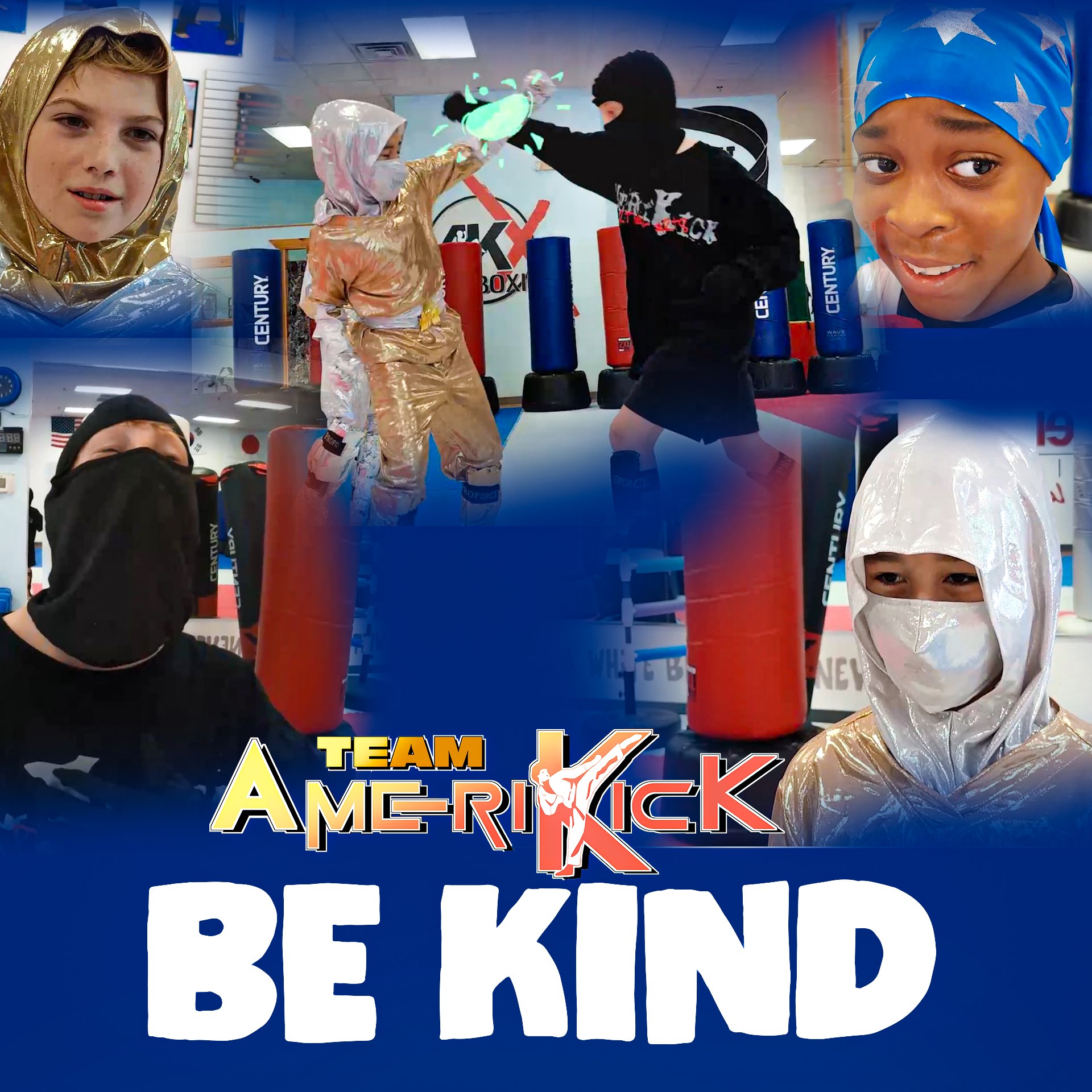#11 - Team Amerikick: BE KIND