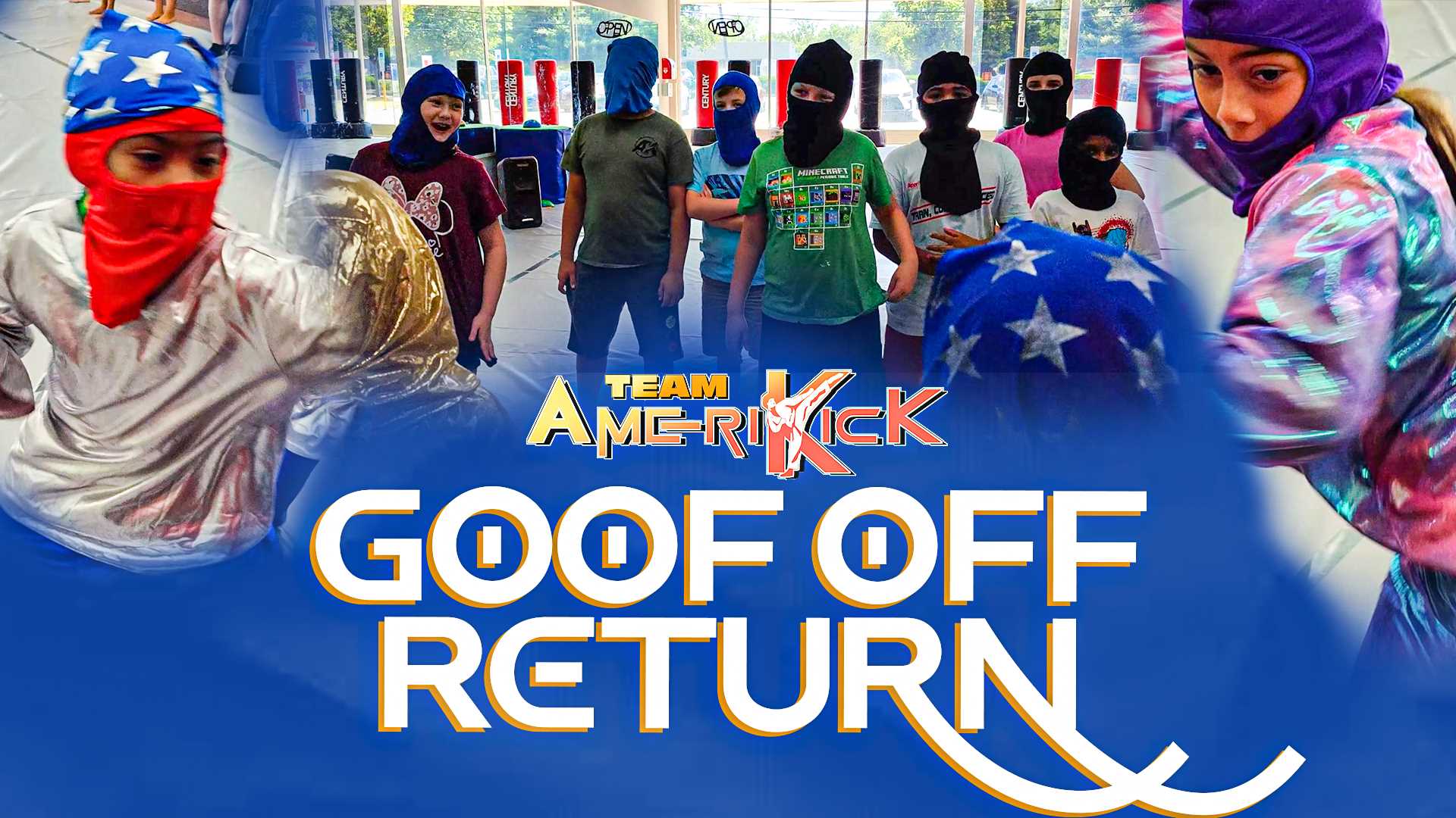 Amerikick Action | Team AmeriKick: GOOF OFF RETURN